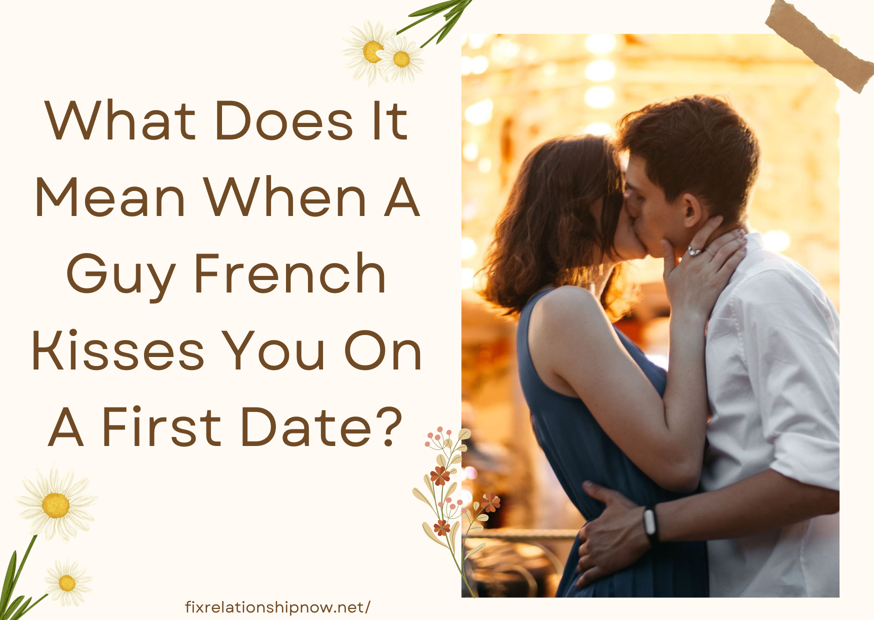 What Does It Mean When A Guy French Kisses You On A First Date
